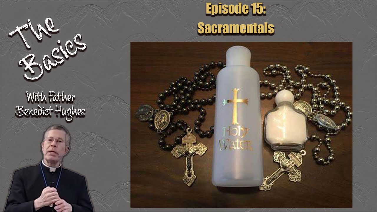 The Basics: Sacramentals