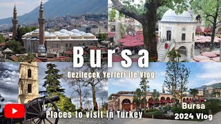 Bursa Merkez Vlog- Bursa Gezilecek Yerler 2024 #bursa #geziyoruz #gezi