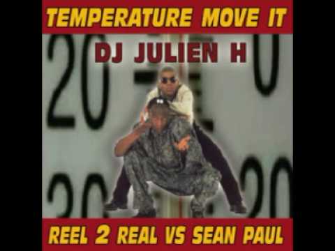 Temperature move it - Reel 2 Real vs Sean Paul (Dj Julien H)