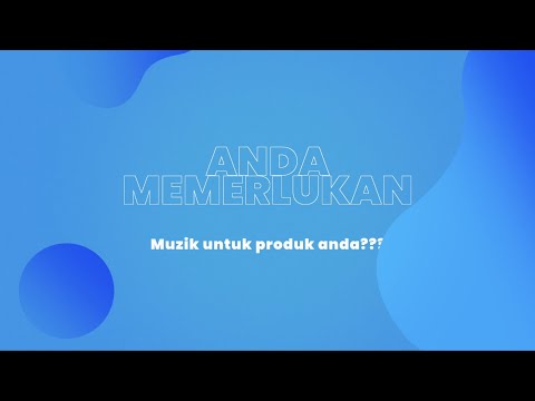 anda memerlukan muzik untuk product anda??