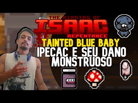IPECAC E DEDO = MUITO DANO!! BLUE BABY B!! - The Binding of Isaac: Repentace