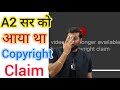 A2 सर को आया था Copyright Claim A2 Sir Copyright Claim Copyright Claim Arvind Aror