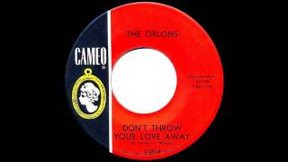 The Orlons ‎– Bon-Doo-Wah/Don't Throw Your Love Away 1963  Cameo ‎– C-287