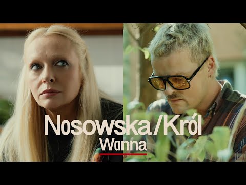Nosowska / Król - Wanna (Official Video)