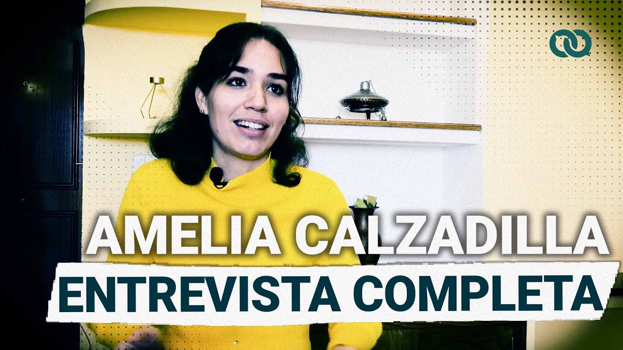 Amelia Calzadilla: toda la entrevista