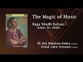 The Magic of Music   Raga Shudh Kalyan Alap jor jhala