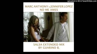 Marc Anthony &amp; Jennifer Lopez - No Me Ames (Extended Mix By Guarino B.) BPM 95