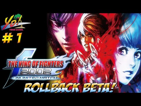The King of Fighters 2002: Unlimited Match! Rollback Netcode Beta! Part 1 - YoVideogames