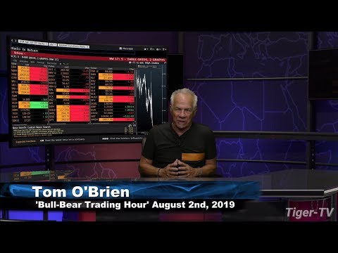 August 2nd, The Bull Bear Hour with Tom O'Brien on TFNN - 2019