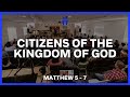 Citizens Of The Kingdom Of God Matthew 5 7