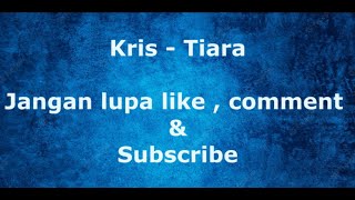 Download lagu Kris - Tiara Backing Track bersama Chord dan Vokal mp3 Download lagu Kris - Tiara Backing Track bersama Chord dan Vokal mp3