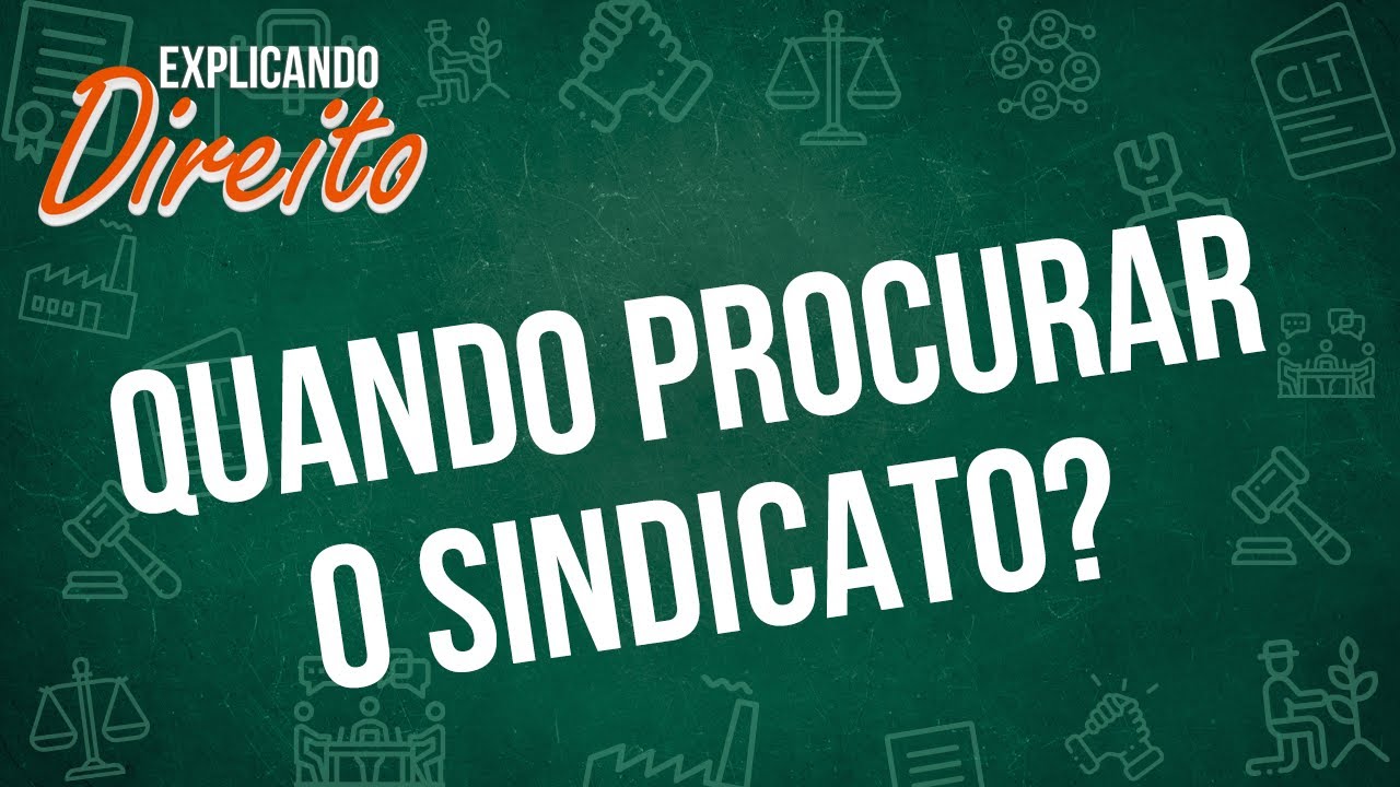 Quando o empregado pode procurar o sindicato? | Explicando Direito