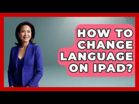 How To Change Language On Ipad? - The Language Library