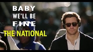 The National - Baby We&#39;ll be Fine || Demolition
