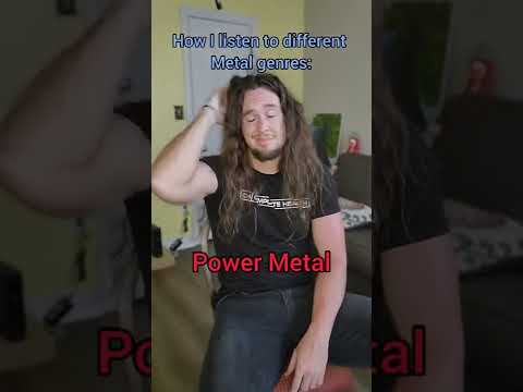 how I listen to different Metal genres: