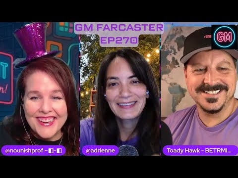 GM Farcaster ep270 Friday July 25, 2025 with @toadyhawk  @betrmint
