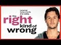 The Right Kind of Wrong | Official Trailer (2014 ...