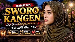 Download lagu Sworo Kangen - Lagu Jawa Oseng Campursari Terbaru 2026 | Lagu Jawa Viral Enak Didengar | Full Album mp3