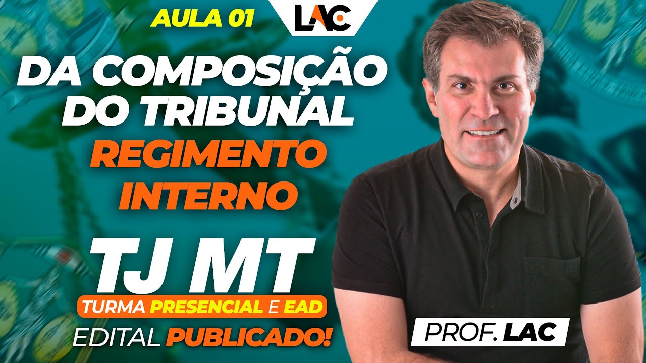 Aula 01 - Regimento Interno TJMT - Da Composição do Tribunal