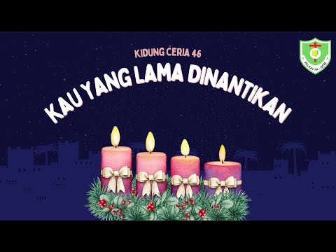 VIDEO KIDUNG CERIA | Kidung Ceria 46 Kau yang Lama Dinantikan
