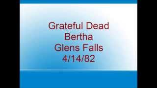 Grateful Dead - Bertha - Glens Falls - 4/14/82