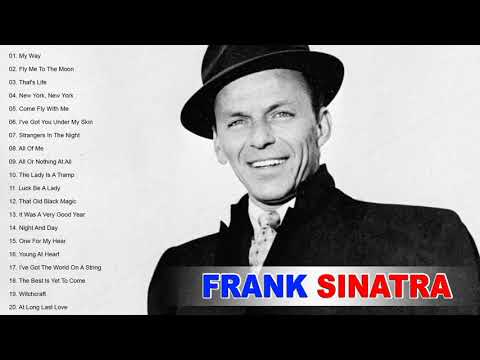 Frank Sinatra Greatest Hits - Frank Sinatra Playlist 2018 - The Very Best Of Frank Sinatra