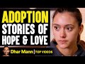 Adoption Stories Of Hope And Love Dhar Mann