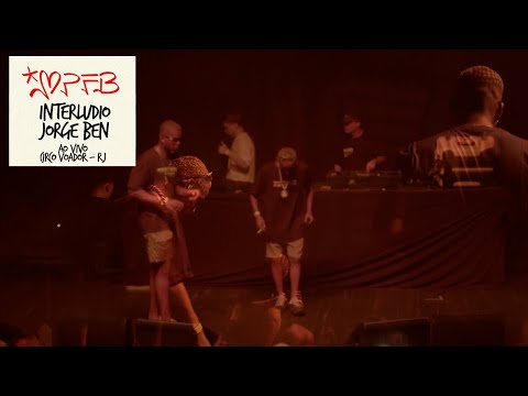 Interlúdio Jorge Ben - Derxan, Big Bllakk, Pedro Apoema / MPFB / AO VIVO NO CIRCO VOADOR