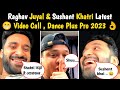 Raghav juyal and sushant khatri live on social media video 2023 | raghav and shakti mohan video 2023