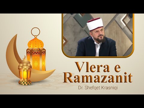 Vlera e Ramazanit - Dr. Shefqet Krasniqi