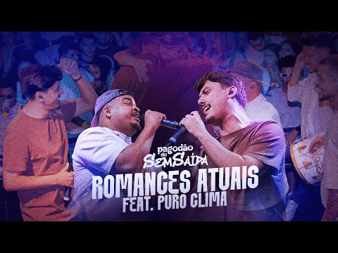 Sem Saida, Puro clima - Romances Atuais ( Pagodão do Sem Saída - Ao Vivo  )