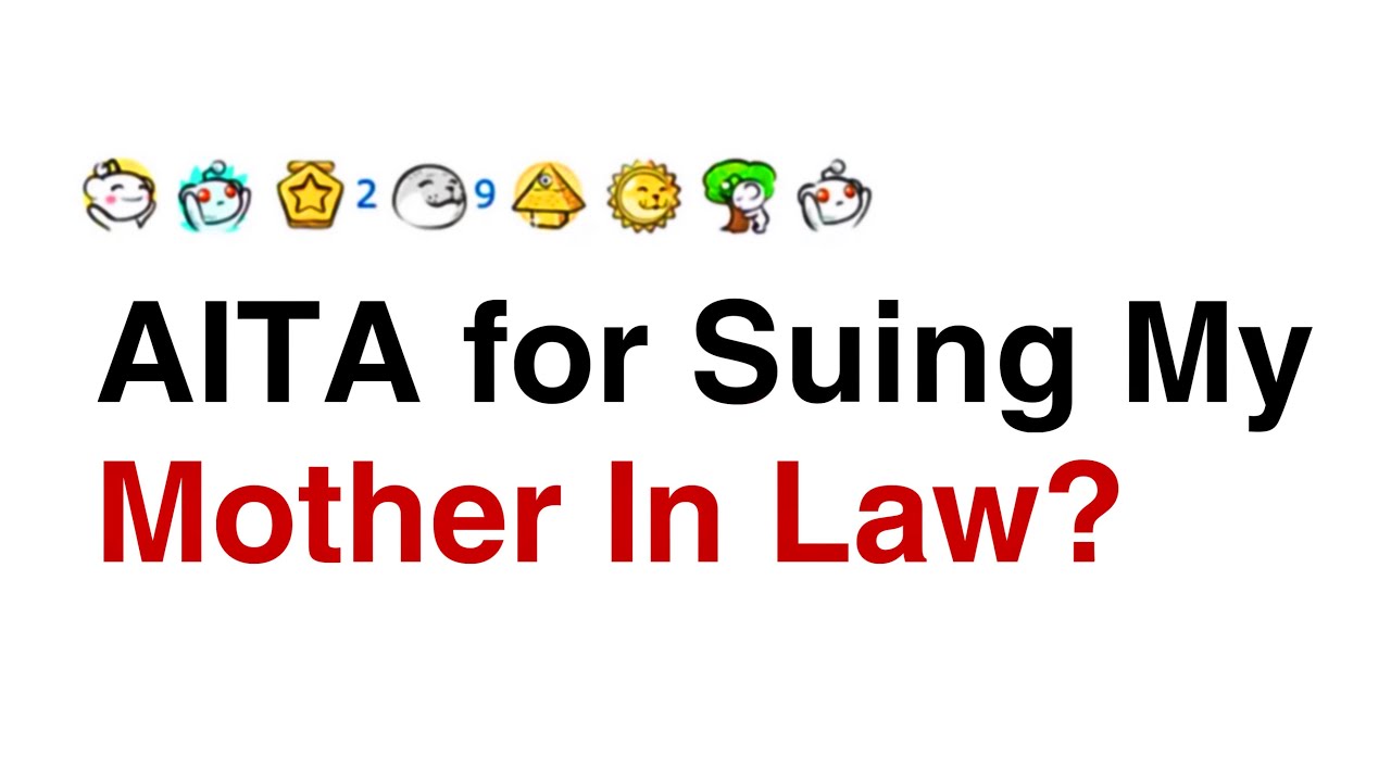 r/AITA For Suing My Mother in Law?