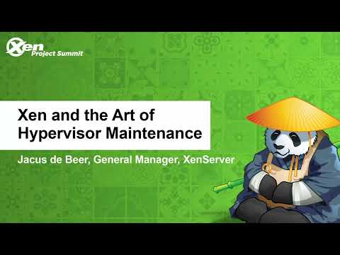 Xen and the Art of Hypervisor Maintenance - Jacus de Beer, General Manager, XenServer