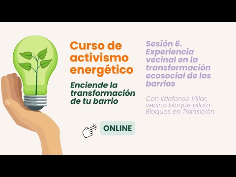 Sesión 6. Experiencia vecinal en la transformación ecosocial de los barrios