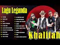 Top Hits Koleksi Lagu Lagu Paling Padu Khalifah Khalifah Full Album 2025