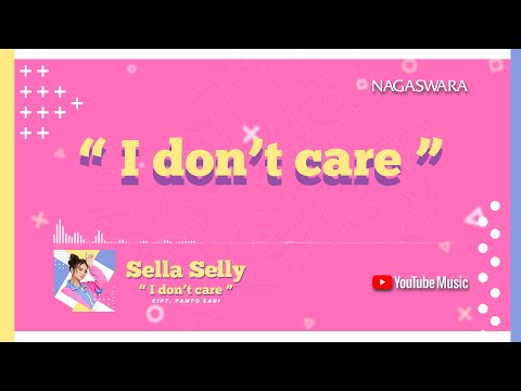 Sella Selly - I Don't Care (Official Video Lyrics)
