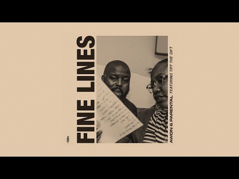Awon & Parental - Fine Lines (feat. Dan Amozig & Tiff The Gift)