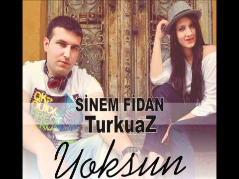 Sinem Fidan & TurkuaZ - Yoksun ( 2012 )