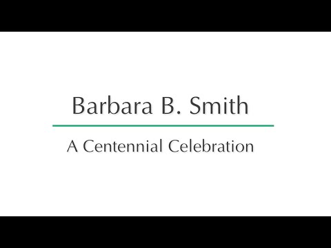 Barbara B Smith: A Centennial Celebration