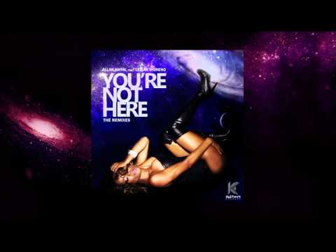 Allan Natal feat. Leilah Moreno - You're Not Here (Juan Hayamares Remix)