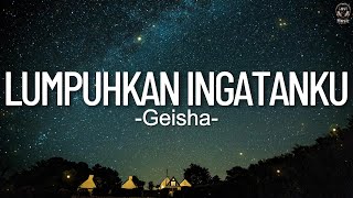 Download lagu Lumpuhkan Ingatanku - Geisha || Lirik mp3