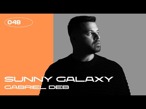 Sunny Galaxy Radio Show Hosted by Gabriel Deb - 048