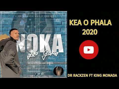 KEA O PHALA ( DR RACKZEN Ft KING MONADA )
