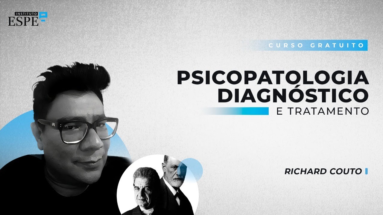 Psicopatologia, Diagnóstico e Tratamento | Richard Couto