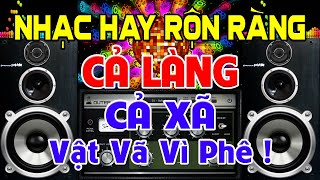 VẬT Vã Vì Quá Phê, Nhạc Test Loa CỰC CHUẨN 8D - Nhạc Disco REMIX Bass Căng Rộn Ràng - Cả Làng Mở Lớn