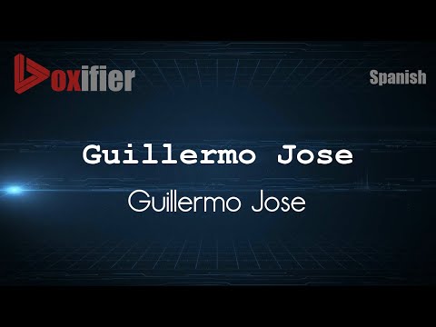 How to Pronounce Guillermo Jose (Guillermo Jose) in Spanish - Voxifier.com