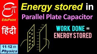 ENERGY STORED in Parallel Plate Capacitor || in HINDI