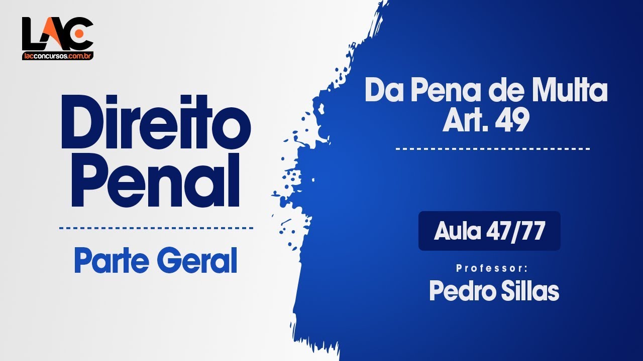Da Pena de Multa - Art. 49 - Direito Penal - 47/77