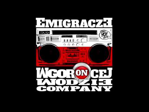 EmigraczE - W GorONcej wodzie Company - 04 Mówią o nas źle feat. Profus (PPZ), Dj Gondek
