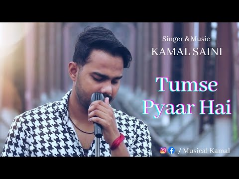 Tumse Pyaar Hai Full Song - Kamal Saini